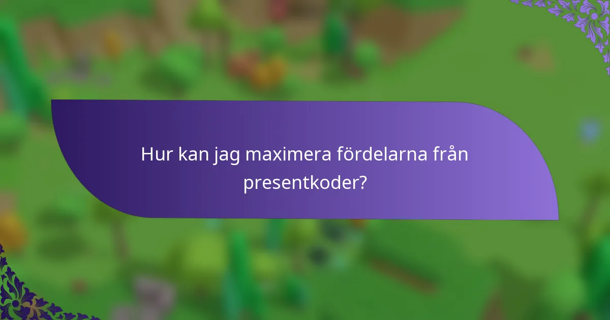 Hur kan jag maximera fördelarna från presentkoder?