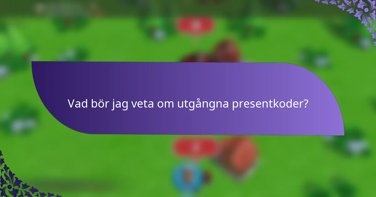 Vad bör jag veta om utgångna presentkoder?