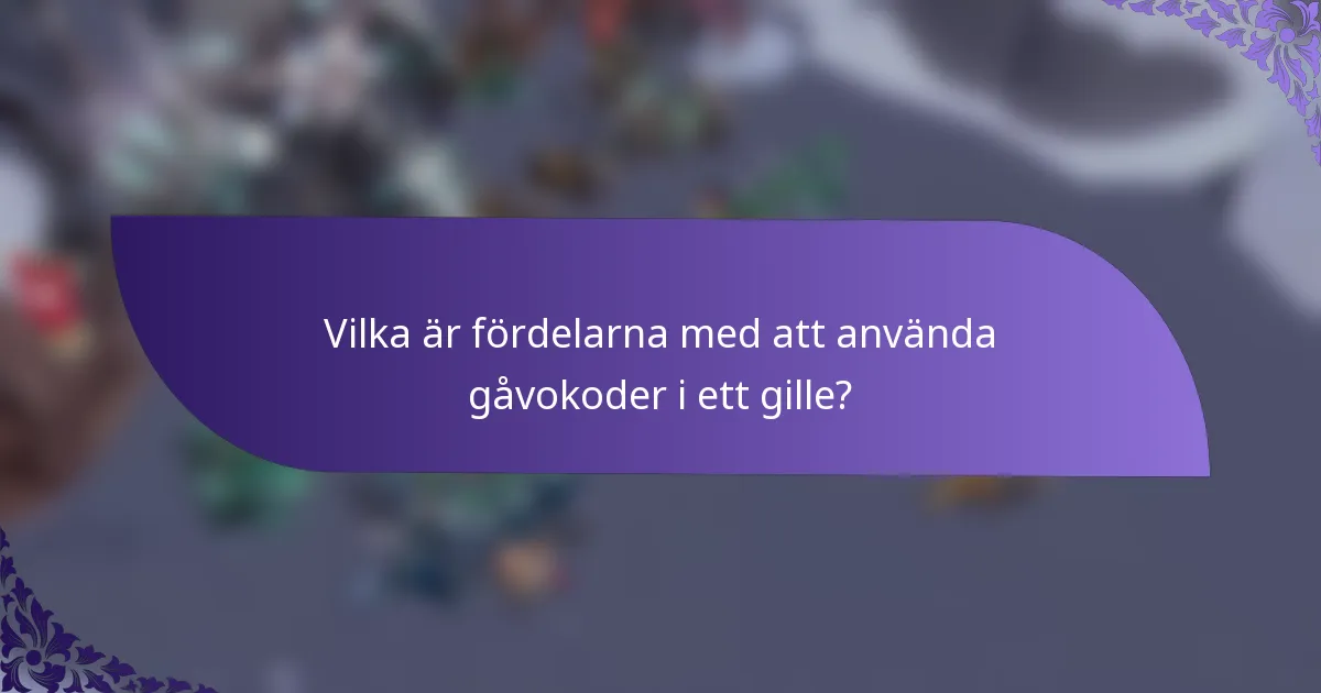 Vilka är fördelarna med att använda gåvokoder i ett gille?
