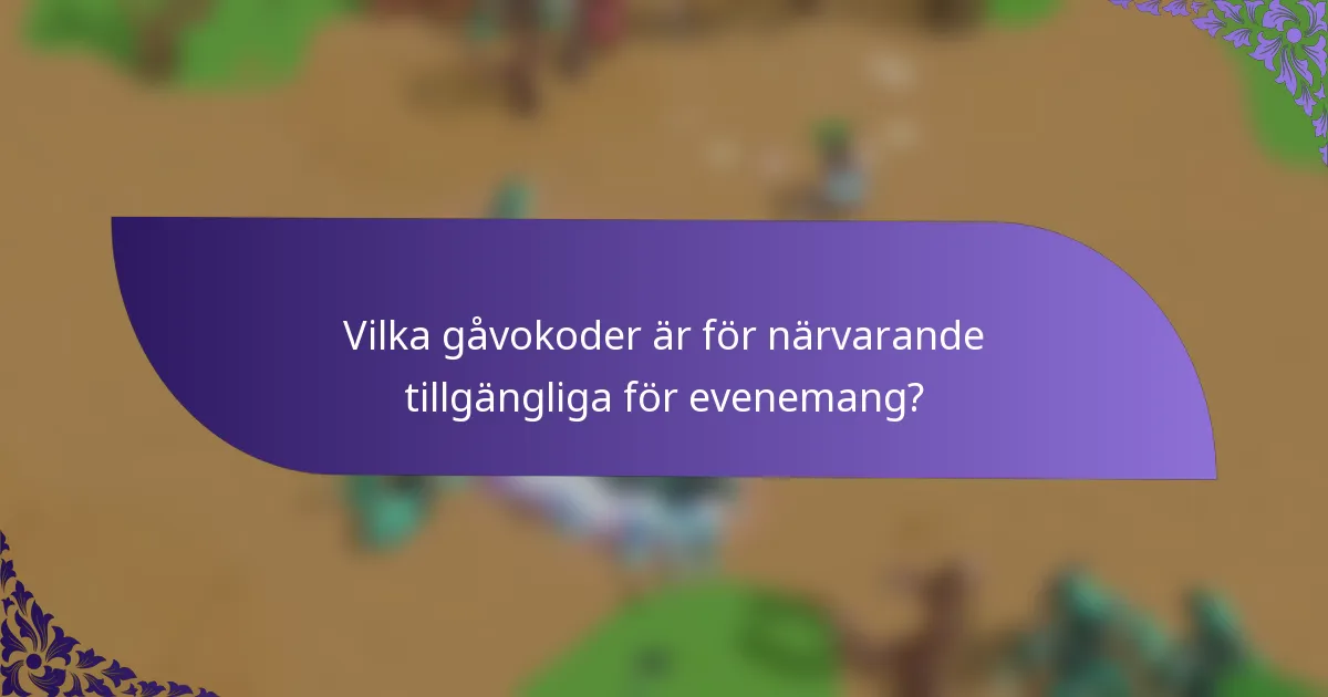 Vilka gåvokoder är för närvarande tillgängliga för evenemang?